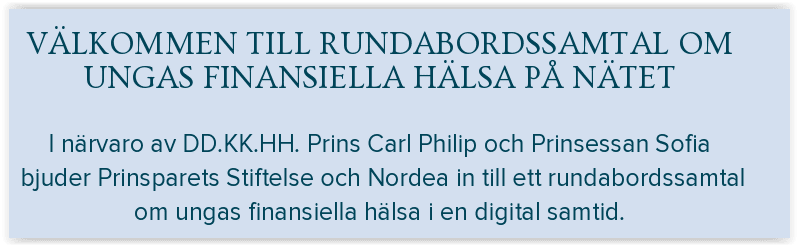 Det är klart jag blir hedrad när kungligheter bjuder in till event. Prinsparets Stiftelse bjöd in mig till diskussioner om ungas finansiella hälsa och trygghet på nätet.